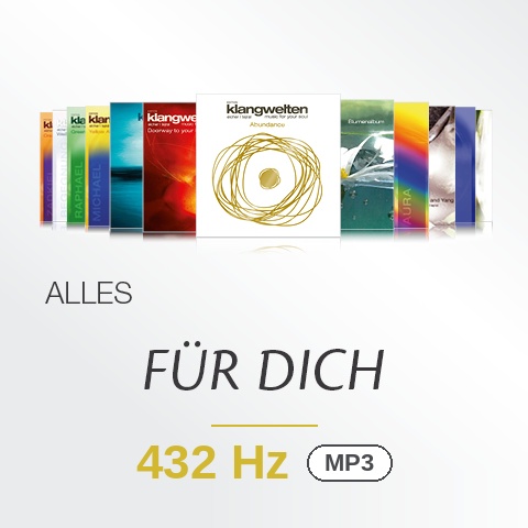 Klangwelten Edition - Alles für dich - 432 Hz - mp3 Format